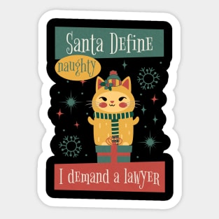 Santa Define Naughty, I Demand a Lawyer! Sticker